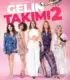 Gelin Takımı 2 Full İzle